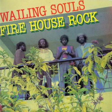 Wailing Souls -  Fire House Rock